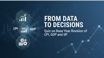 From Data to Decisions: Quiz on Base Year Revision of CPI, GDP and IIP