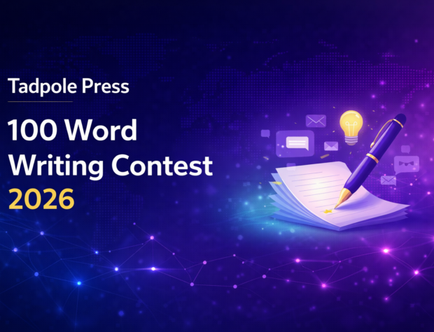 Tadpole Press 100 Word Writing Contest
