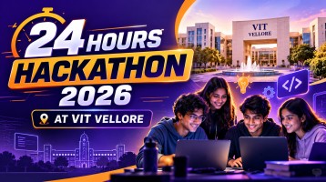24 Hours Hackathon 2026 at VIT Vellore 24 Hours Hackathon 2026 at VIT Vellore